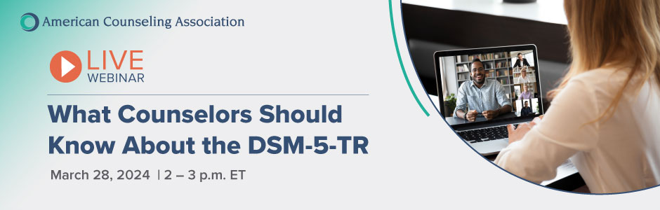 Live Webinar - What counselors should know about DSM-5-TR