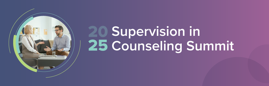 Supervision in Counseling Summit