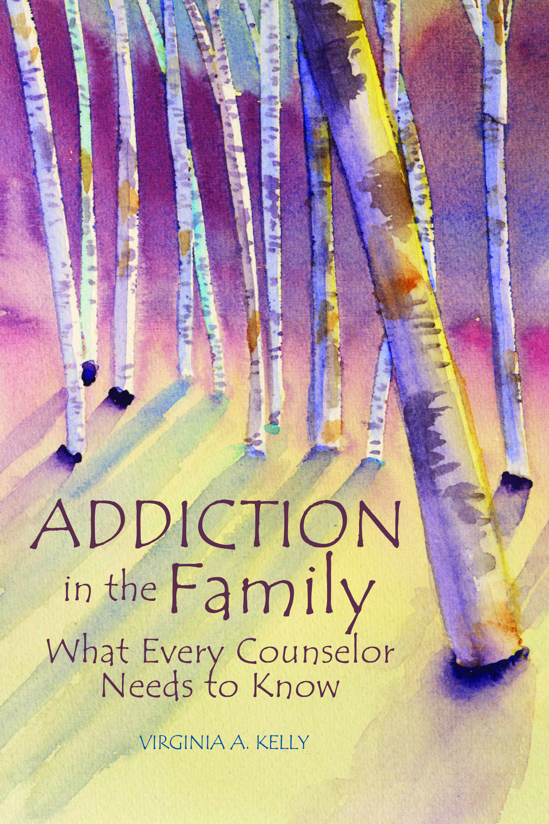 Addiction in the Family: What Every Counselor Needs to Know Cover