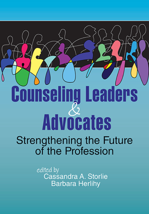 Counseling Leaders And Advocates: Strengthening The Future Of The ...